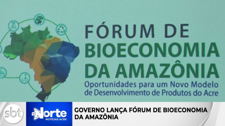 GOVERNO LANÇA FÓRUM DE BIOECONOMIA DA AMAZÔNIA