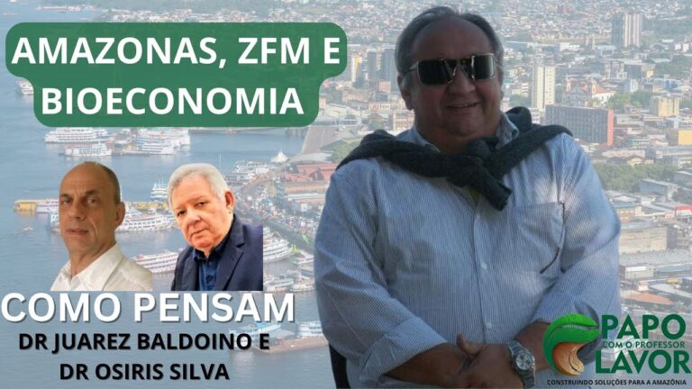 DESENVOLVIMENTO SUSTENTÁVEL DO AMAZONAS, ZFM E BIOECONOMIA