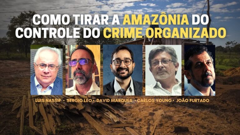 COMO TIRAR A AMAZÔNIA DO CONTROLE DO CRIME ORGANIZADO • NOVA ECONOMIA • TVGGN (16/06)