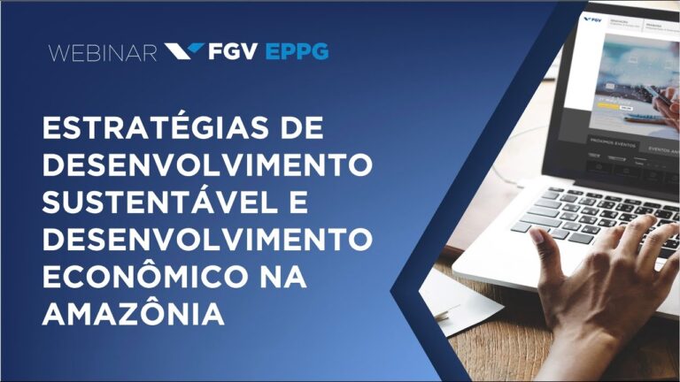 Webinar | Estratégias de desenvolvimento sustentável e desenvolvimento econômico na Amazônia