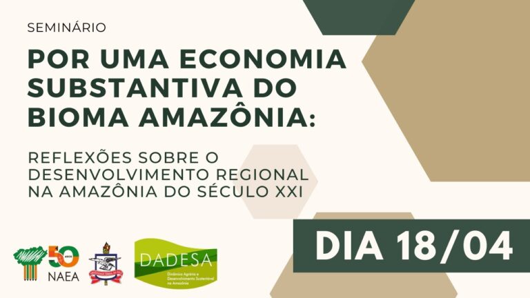 Seminário: Por uma economia substantiva do Bioma Amazônia – Dia 18/04