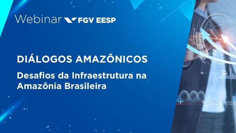 Webinar | Diálogos Amazônicos | Desafios da Infraestrutura na Amazônia Brasileira