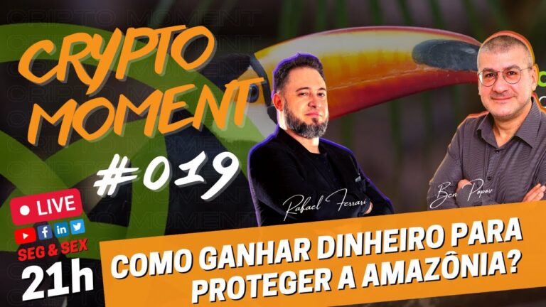 CRYPTO MOMENT #19 – Como Ganhar Dinheiro Protegendo a Amazônia – ESG Tupan Token