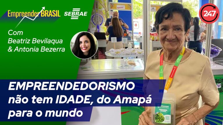 Empreender Brasil – EMPREENDEDORISMO NÃO TEM IDADE, do Amapá para o mundo