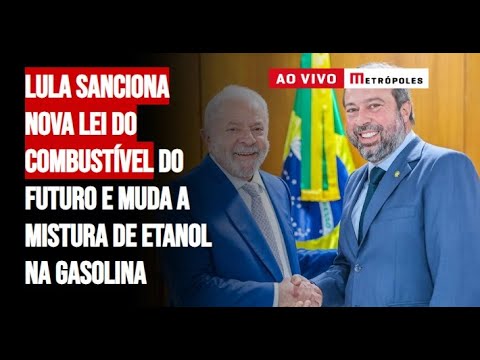 Lula sanciona nova lei do combustível do futuro e muda a mistura de etanol na gasolina