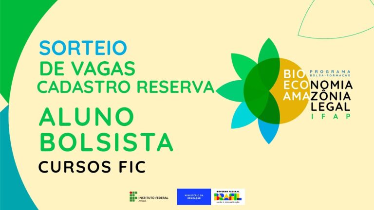 Sorteio Vagas Cadastro reserva –   Aluno bolsista  – Programa Bioeconomia na Amazônia Legal