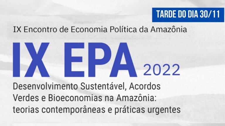 IX Encontro de Economia Política da Amazônia – Tarde do dia 30/11